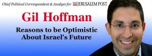 Gil Hoffman: Israel's leading optimist and Chief Political Analyst for the Jerusalem Post