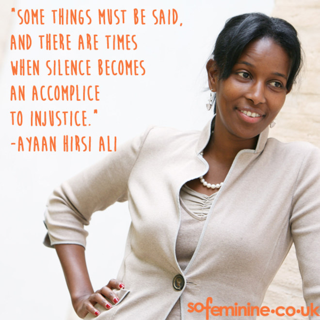 Ayaan Hirsi Ali, activist against female genital mutilation. Source: quotesgram.com